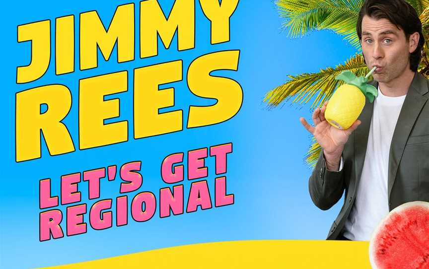 Jimmy Rees Let's Get Regional - Caloundra, Events in Caloundra