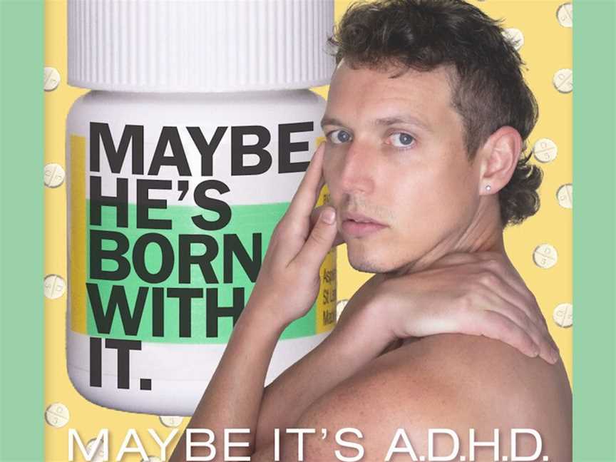 Maybe He's Born With It, Maybe It's ADHD, Events in Northbridge