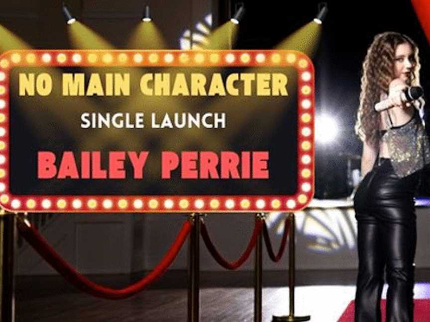 “No Main Character” Single Release/Bailey Perrie, Events in North Perth